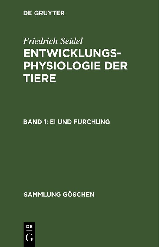 Entwicklungsphysiologie der Tiere: I, Ei und Furchung