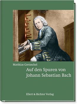 Auf den Spuren von Johann Sebastian Bach