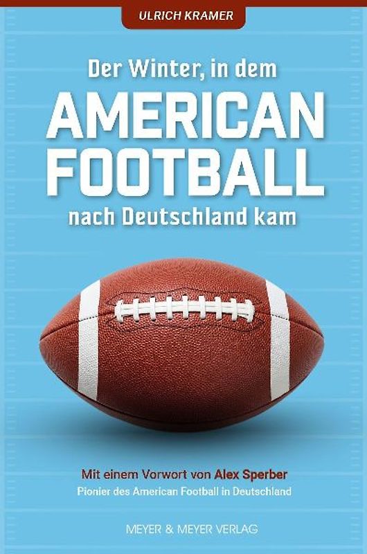 Der Winter, in dem American Football nach Deutschland kam