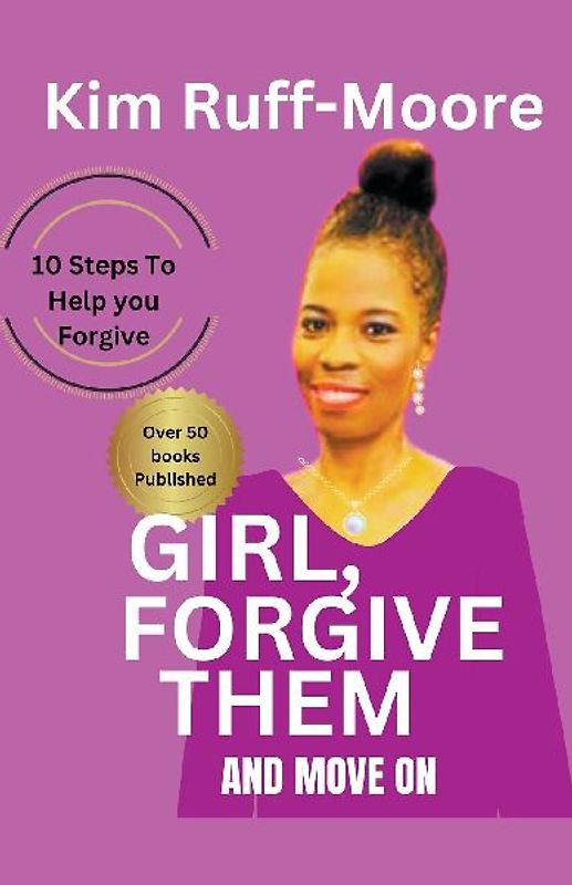 Girl, Forgive Them And Move On