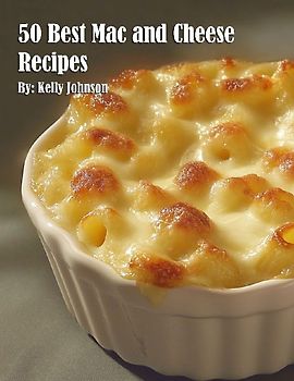 50 Best Mac and Cheese Recipes