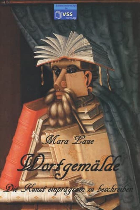 Wortgemälde: Die Kunst einprägsam zu beschreiben