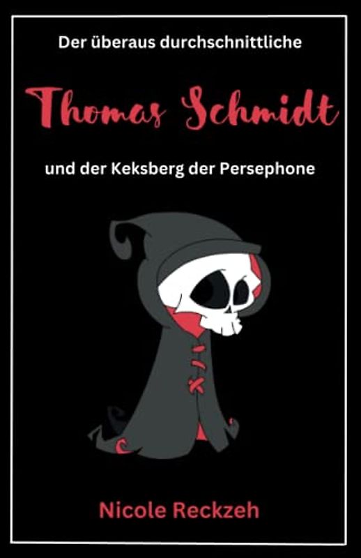 Der überaus durchschnittliche Thomas Schmidt und der Keksberg der Persephone