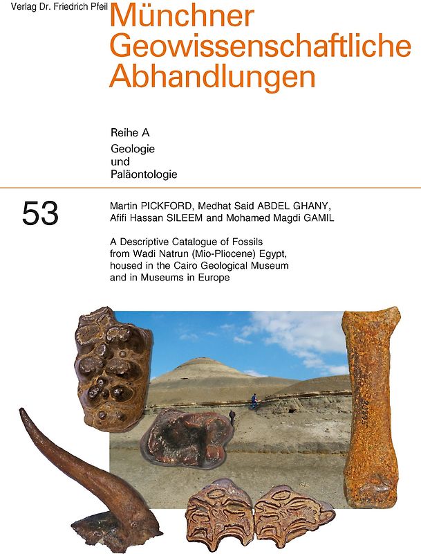 A Descriptive Catalogue of Fossils from Wadi Natrun (Mio-Pliocene) Egypt, housed in the Cairo Geological Museum and in Museums in Europe