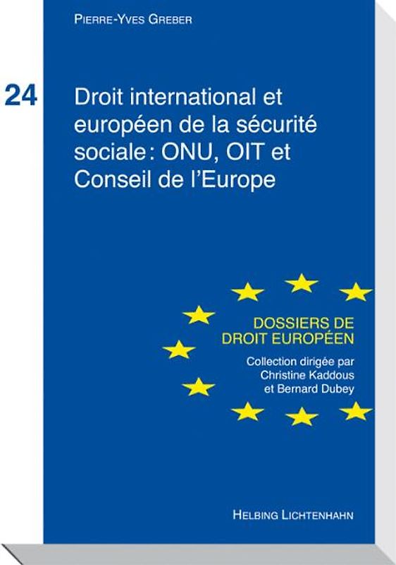Droit international et européen de la sécurité sociale: ONU, OIT et Conseil de l’Europe