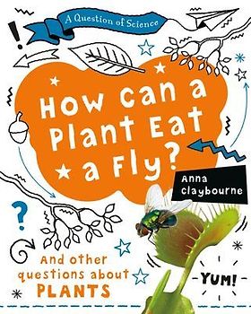 How Can a Plant Eat a Fly?