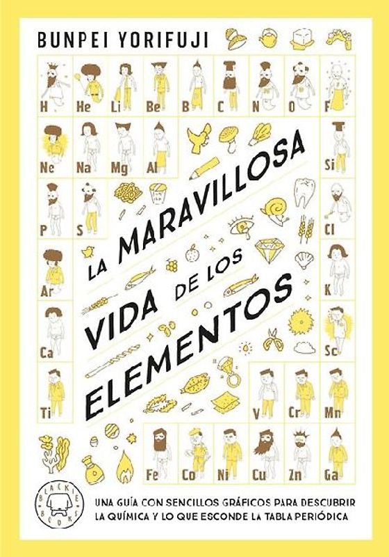 La Maravillosa Vida de Los Elementos / Wonderful Life with the Elements: The Periodic Table Personified