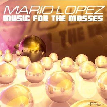 Mario Lopez - Music For The Masses