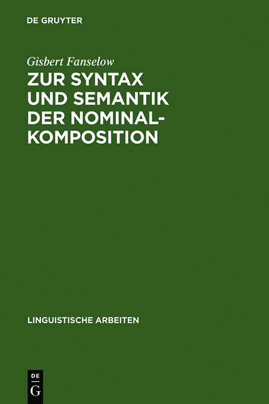 Zur Syntax und Semantik der Nominalkomposition