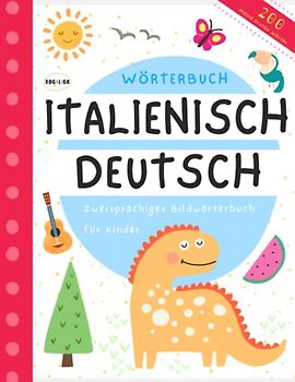 Wörterbuch Italienisch Deutsch, Italienisch lernen für Anfänger: Bücher auf italienisch für Kinder, Libri italiano tedesco per bambini e principianti