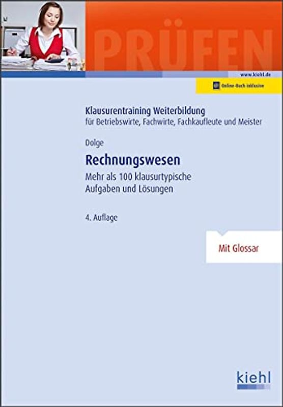 Rechnungswesen: Mehr als 100 klausurtypische Aufgaben und Lösungen. (Klausurentraining Weiterbildung - für Betriebswirte, Fachwirte, Fachkaufleute und Meister)