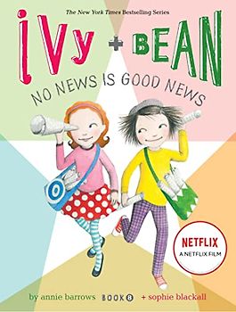 Ivy and Bean No News Is Good News (Book 8) (Ivy & Bean, Band 8)