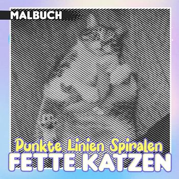 Fette Katzen Punkte Linien Spiralen Malbuch: Ein Artbook über niedliche Katzen mit 30 Illustrationen im Inneren | Gag Geschenke | White Elephant Geschenke | Stressabbau-Geschenke | Weihnachtsgeschenke