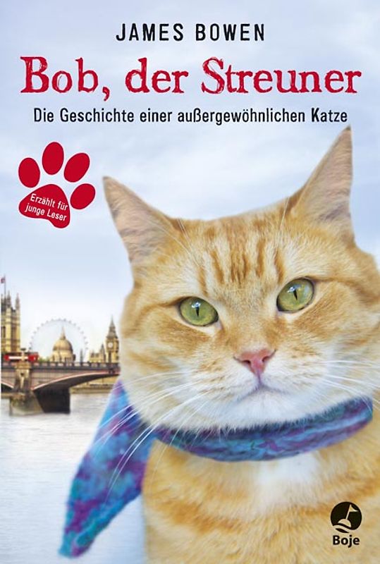 Bob, der Streuner. Die Geschichte einer außergewöhnlichen Katze