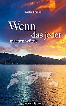 Wenn das jeder machen würde