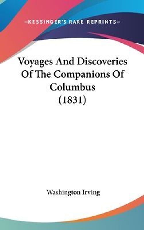 Voyages And Discoveries Of The Companions Of Columbus (1831)