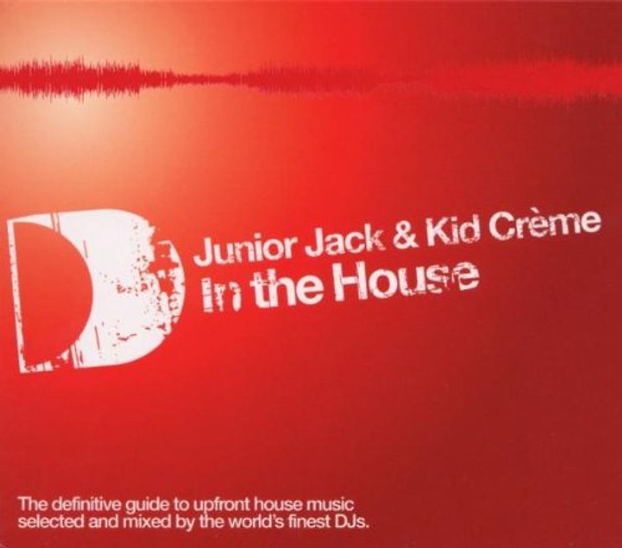 Various - Junior Jack & Kid Creme-in the House