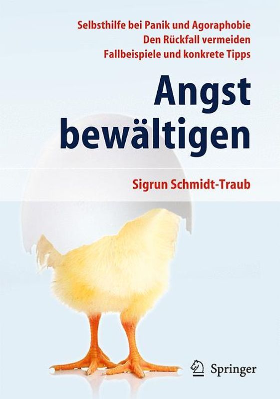 Angst bewältigen. Selbsthilfe bei Panik und Agoraphobie - Den Rückfall vermeiden - Fallbeispiele und konkrete Tipps