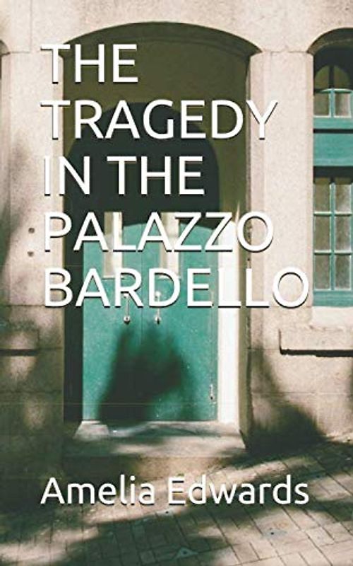 THE TRAGEDY IN THE PALAZZO BARDELLO