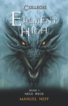 Element High - Colleges - Band 1 - Neue Wege (Element High - Die Schule der magischen Kinder, Band 5)