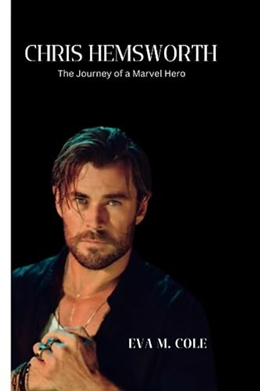 CHRIS HEMSWORTH: The Journey of a Marvel Hero