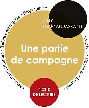 Fiche de lecture Une partie de campagne (Étude intégrale)