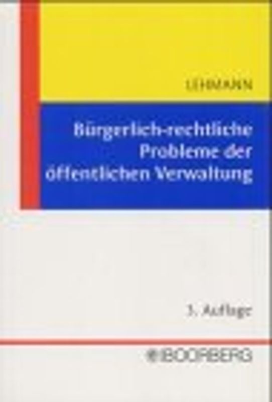 Bürgerlich-rechtliche Probleme der öffentlichen Verwaltung