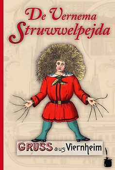 De Vernema Struwwelpejda. Em Dokda Heinrich Hoffmann sojn beriehmda "Struwwelpeter" uff Vernemarisch umgedischt