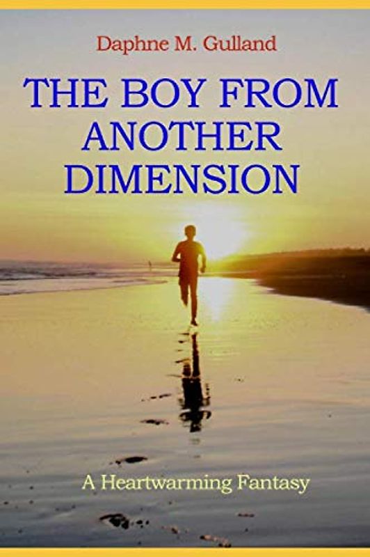 THE BOY FROM ANOTHER DIMENSION: A Mystical Fantasy