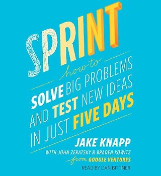 Sprint: How to Solve Big Problems and Test New Ideas in Just Five Days