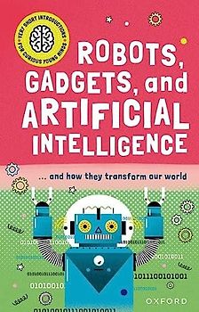 Very Short Introduction for Curious Young Minds: Robots, Gadgets, and Artificial Intelligence