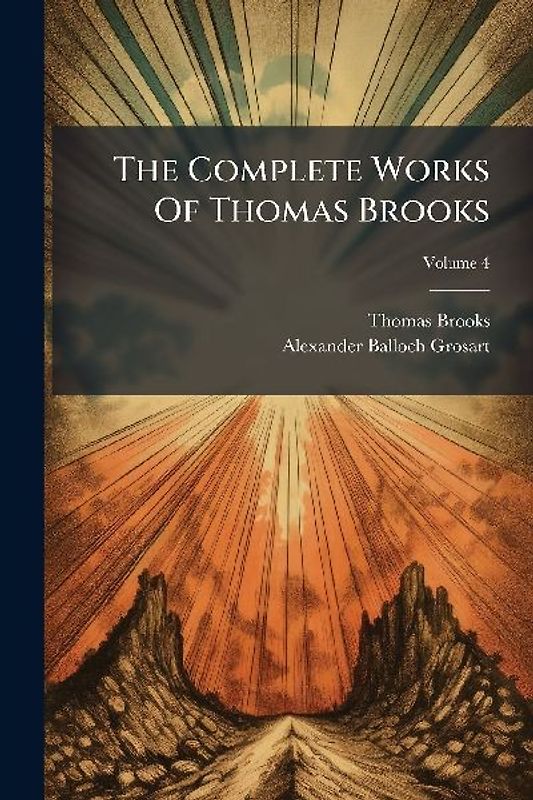 The Complete Works Of Thomas Brooks