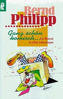 Ganz schön komisch.... Ein Mensch in allen Lebenslagen