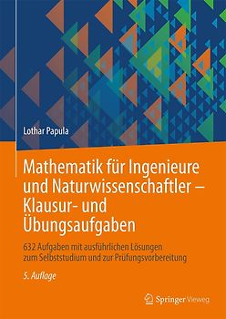 Mathematik für Ingenieure und Naturwissenschaftler - Klausur- und Übungsaufgaben