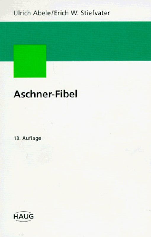 Aschner-Fibel. Die wirkungsvollsten konstitutionstherapeutischen Methoden nach Aschner