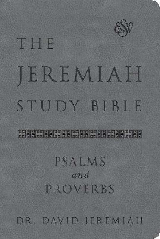 The Jeremiah Study Bible, Esv, Psalms and Proverbs (Gray)