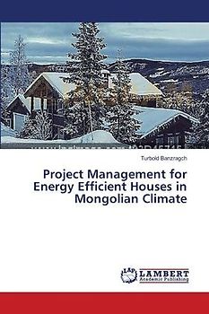 Project Management for Energy Efficient Houses in Mongolian Climate
