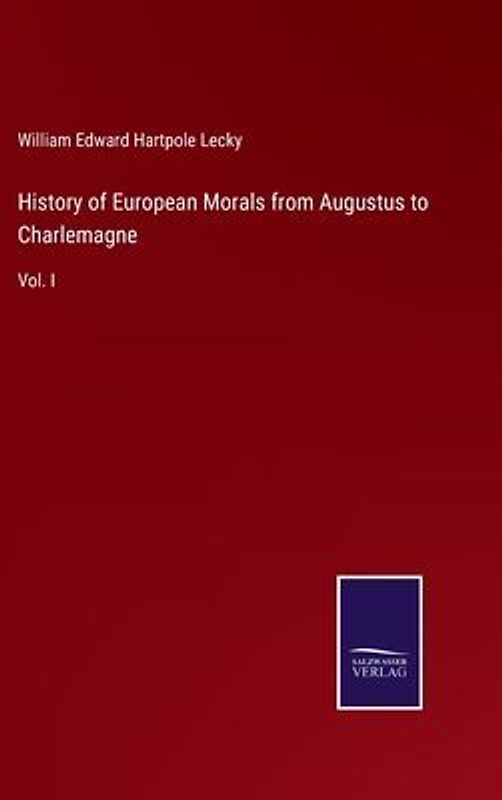 History of European Morals from Augustus to Charlemagne