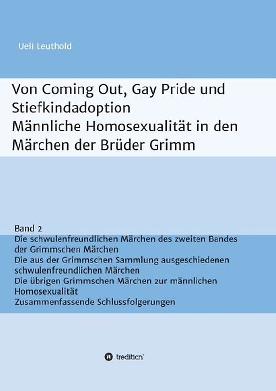 Von Coming Out, Gay Pride und Stiefkindadoption - Männliche Homosexualität in den Märchen der Brüder Grimm