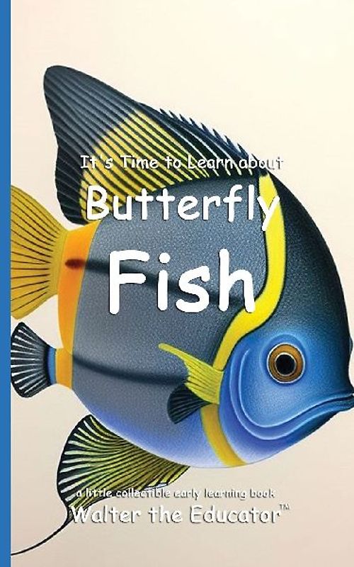 It's Time to Learn about Butterfly Fish