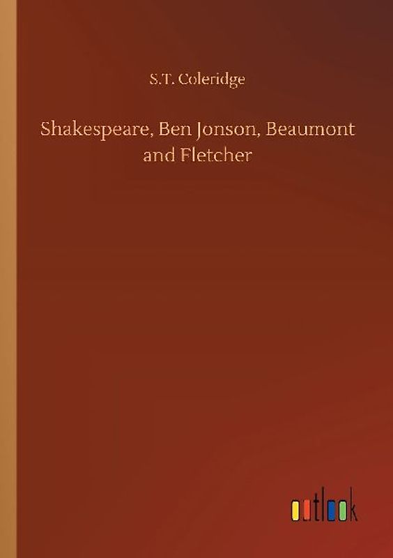 Shakespeare, Ben Jonson, Beaumont and Fletcher