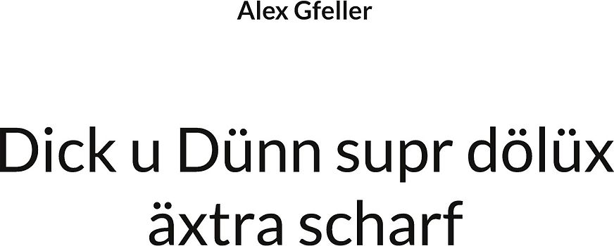 Dick u Dünn supr dölüx äxtra scharf