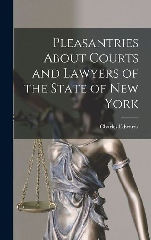 Pleasantries About Courts and Lawyers of the State of New York