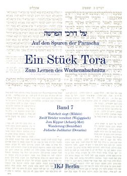 Auf den Spuren der Parascha. Ein Stück Tora. Zum Lernen des Wochenabschnitts