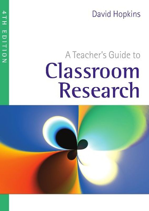 A Teacher's Guide to Classroom Research