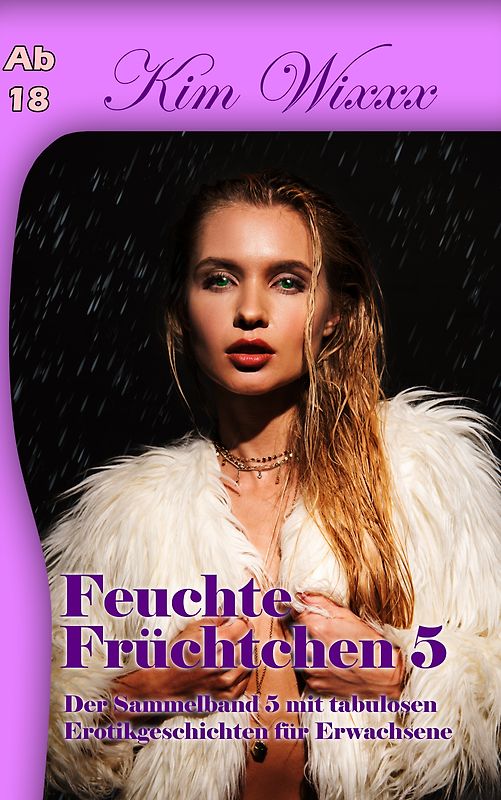 Feuchte Früchtchen 5