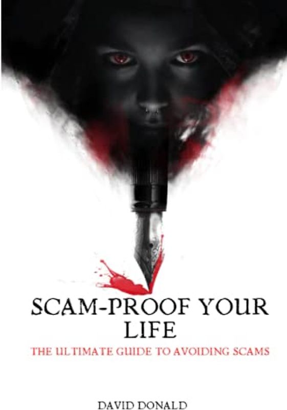 Scam-Proof Your Life: The Ultimate Guide to Avoiding Scams