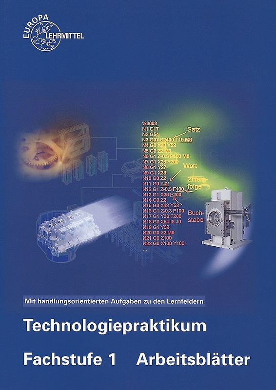 Technologiepraktikum Fachstufe 1 Arbeitsblätter. Mit handlungsorientierten Aufgaben zu den Lernfeldern