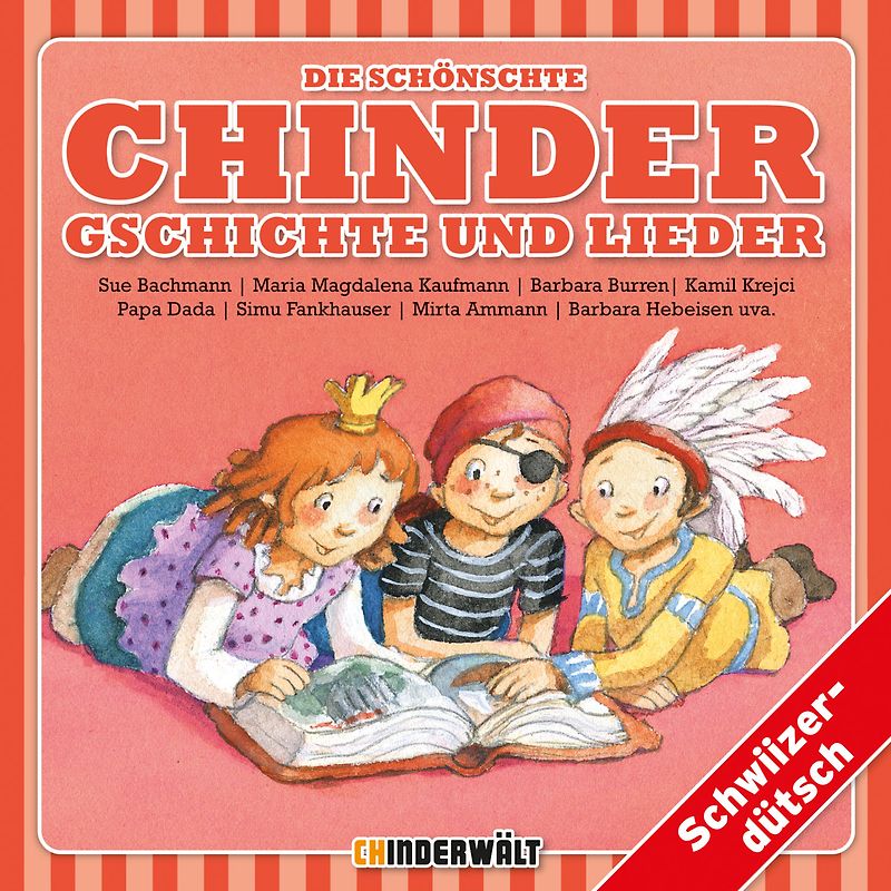 Die schönschte Chindergschichte und Lieder