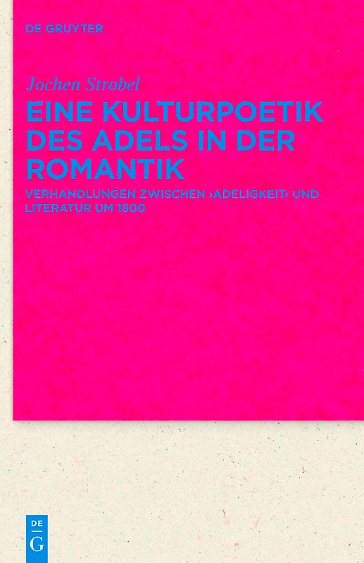 Eine Kulturpoetik des Adels in der Romantik